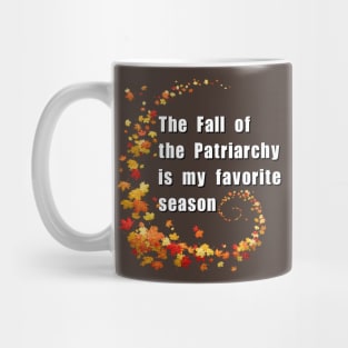 The Fall of the Patriarchy is my favorite season Mug